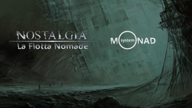 Nostalgia: La Flotta Nomade / MONAD System